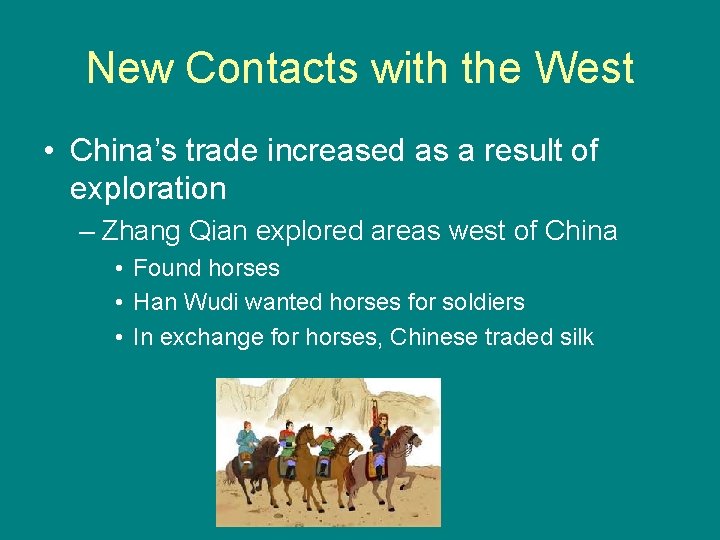 New Contacts with the West • China’s trade increased as a result of exploration