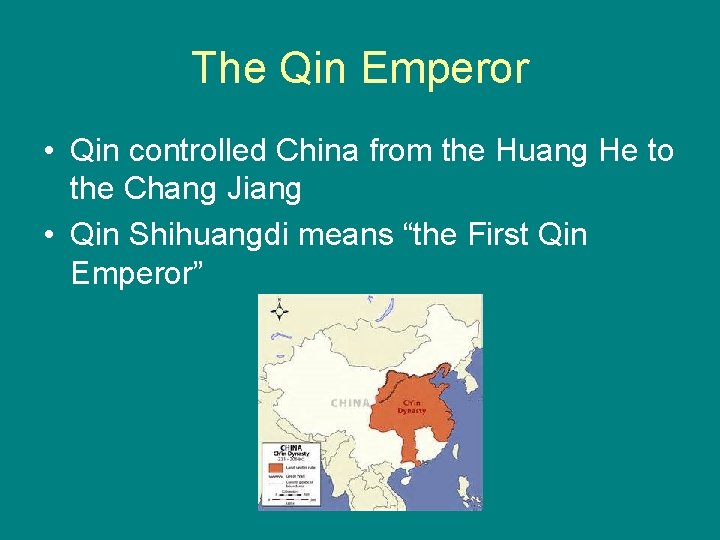 The Qin Emperor • Qin controlled China from the Huang He to the Chang