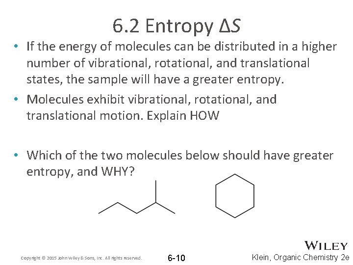 6. 2 Entropy ΔS • If the energy of molecules can be distributed in