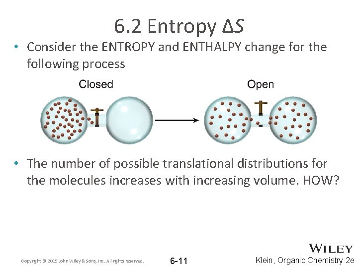 6. 2 Entropy ΔS • Consider the ENTROPY and ENTHALPY change for the following