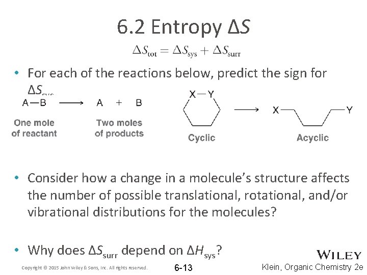 6. 2 Entropy ΔS • For each of the reactions below, predict the sign