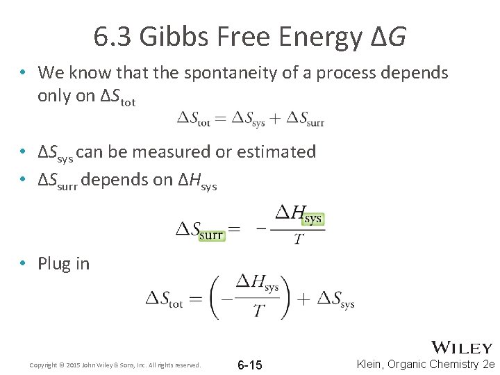 6. 3 Gibbs Free Energy ΔG • We know that the spontaneity of a