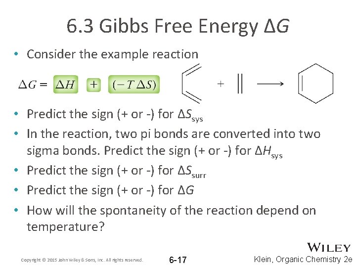 6. 3 Gibbs Free Energy ΔG • Consider the example reaction • Predict the