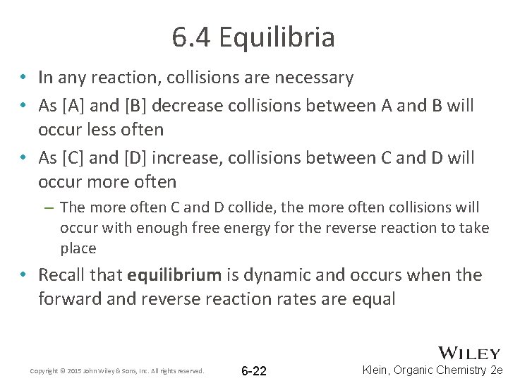 6. 4 Equilibria • In any reaction, collisions are necessary • As [A] and