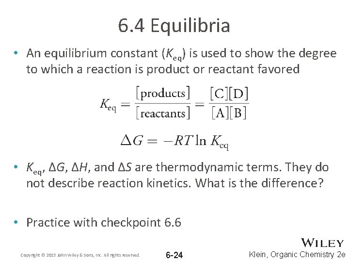 6. 4 Equilibria • An equilibrium constant (Keq) is used to show the degree