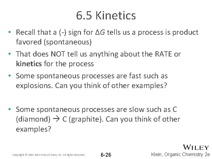 6. 5 Kinetics • Recall that a (-) sign for ΔG tells us a