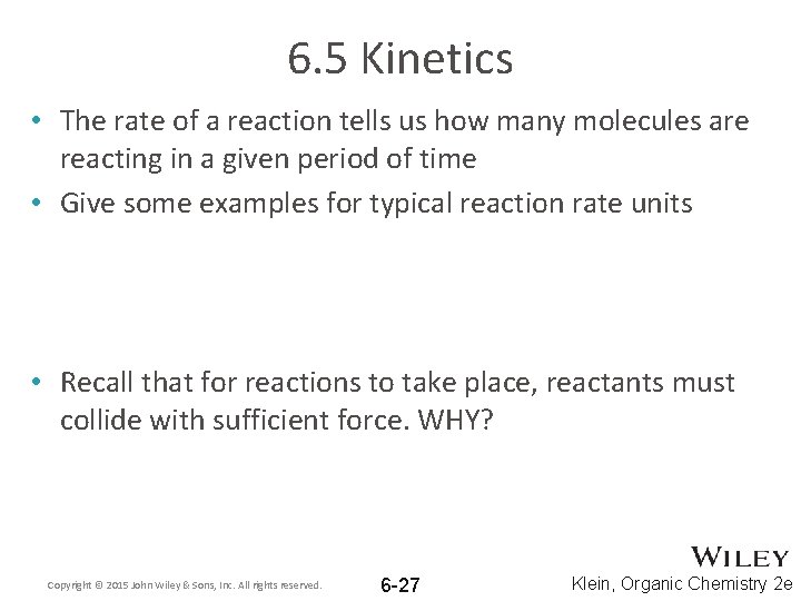 6. 5 Kinetics • The rate of a reaction tells us how many molecules