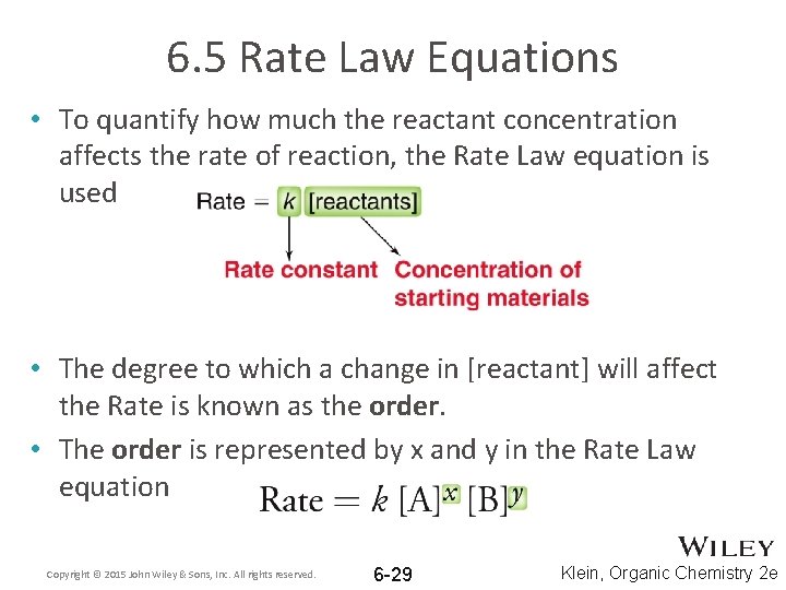 6. 5 Rate Law Equations • To quantify how much the reactant concentration affects