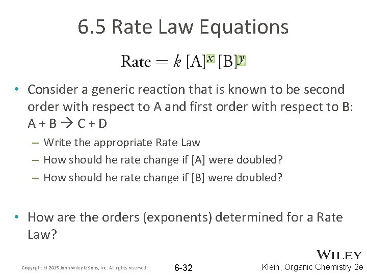 6. 5 Rate Law Equations • Consider a generic reaction that is known to