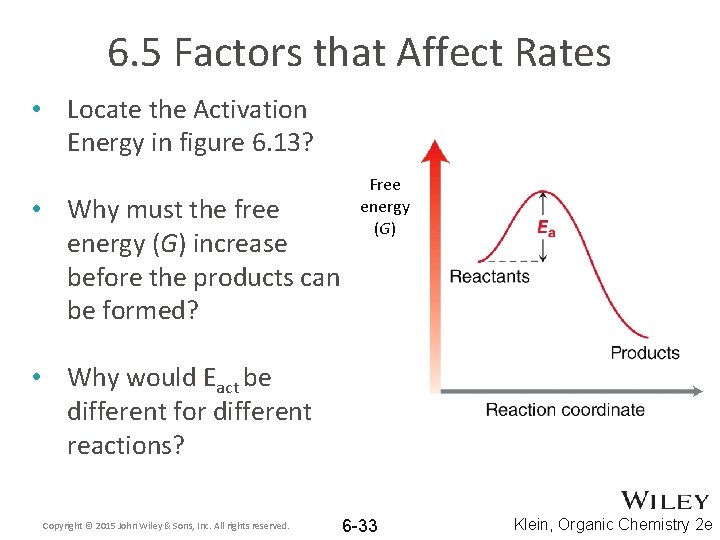 6. 5 Factors that Affect Rates • Locate the Activation Energy in figure 6.