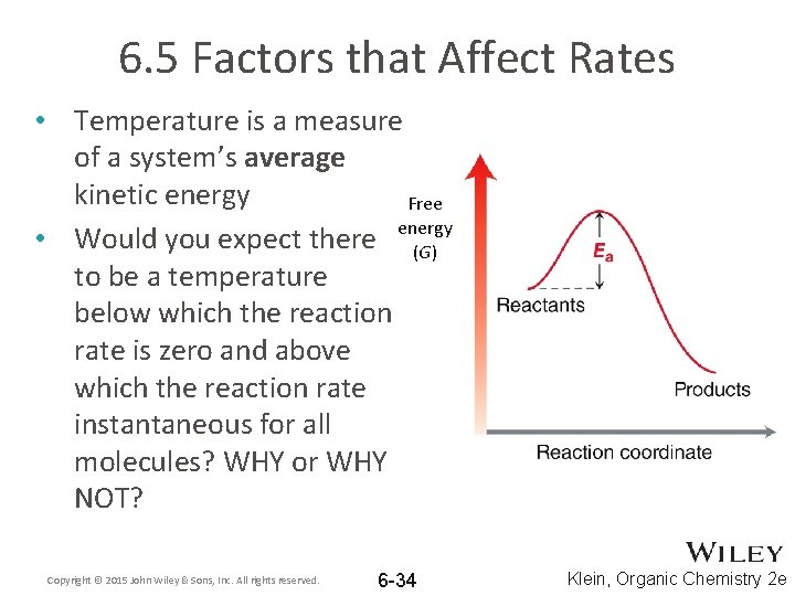 6. 5 Factors that Affect Rates • Temperature is a measure of a system’s