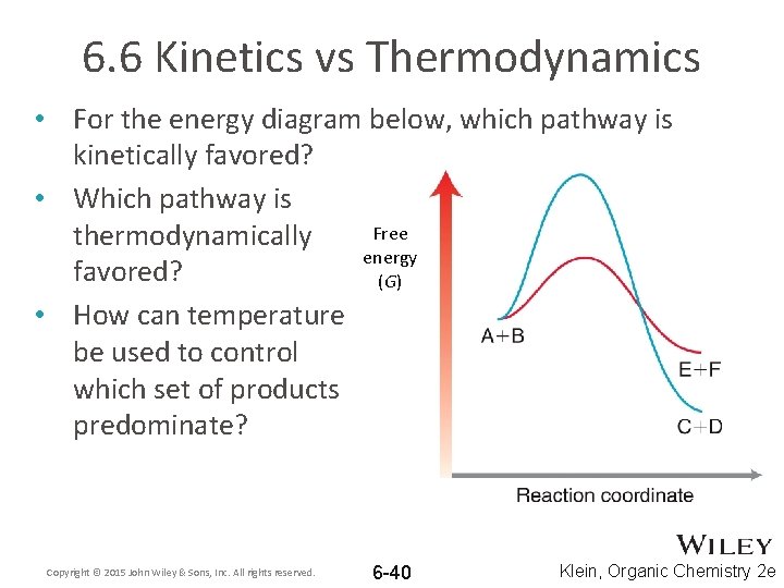 6. 6 Kinetics vs Thermodynamics • For the energy diagram below, which pathway is