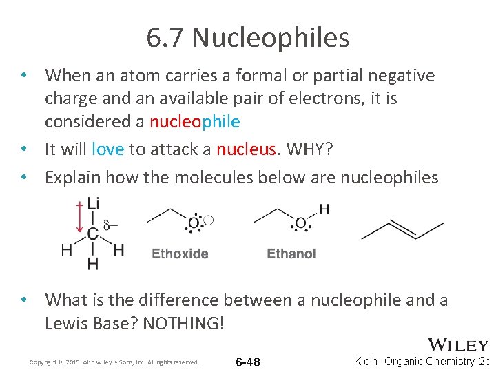 6. 7 Nucleophiles • When an atom carries a formal or partial negative charge