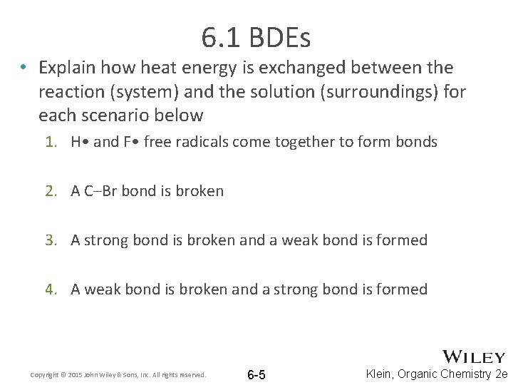 6. 1 BDEs • Explain how heat energy is exchanged between the reaction (system)