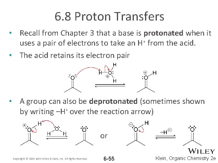 6. 8 Proton Transfers • Recall from Chapter 3 that a base is protonated