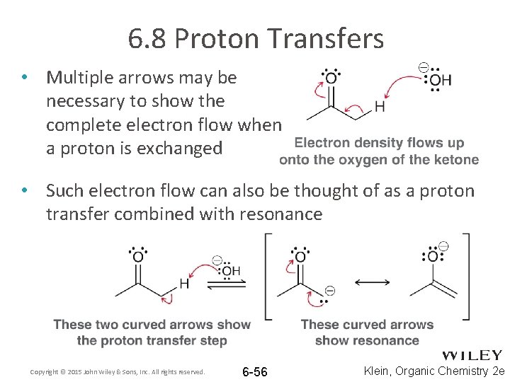 6. 8 Proton Transfers • Multiple arrows may be necessary to show the complete