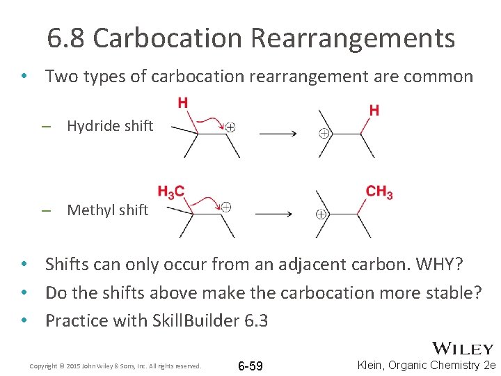 6. 8 Carbocation Rearrangements • Two types of carbocation rearrangement are common – Hydride