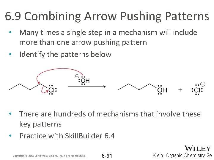 6. 9 Combining Arrow Pushing Patterns • Many times a single step in a