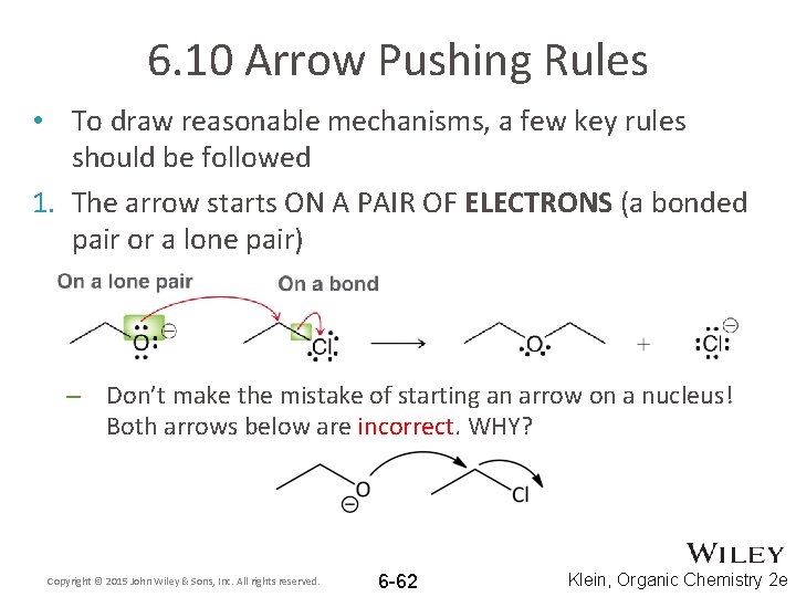 6. 10 Arrow Pushing Rules • To draw reasonable mechanisms, a few key rules