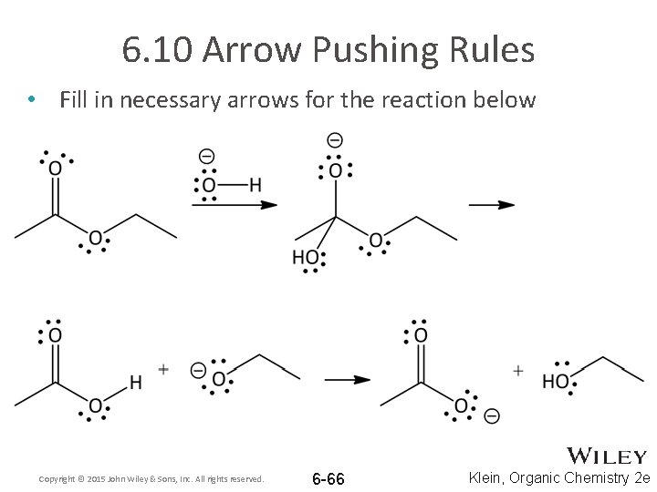 6. 10 Arrow Pushing Rules • Fill in necessary arrows for the reaction below