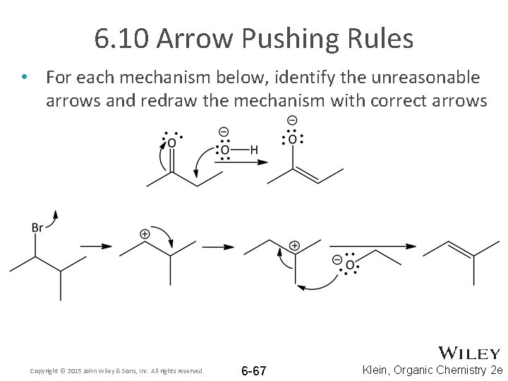 6. 10 Arrow Pushing Rules • For each mechanism below, identify the unreasonable arrows