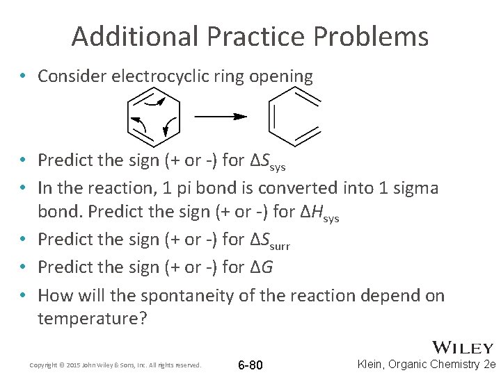 Additional Practice Problems • Consider electrocyclic ring opening • Predict the sign (+ or