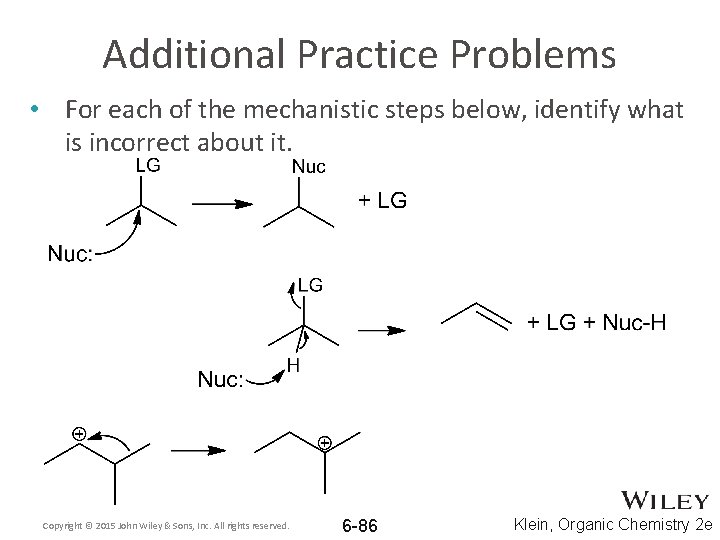 Additional Practice Problems • For each of the mechanistic steps below, identify what is