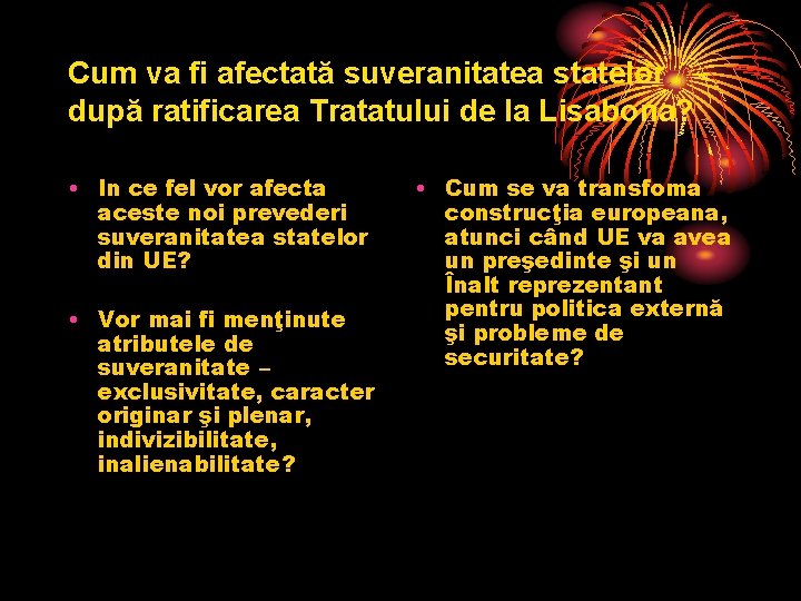 Cum va fi afectată suveranitatea statelor după ratificarea Tratatului de la Lisabona? • In