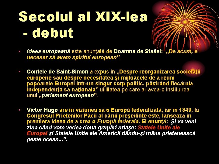 Secolul al XIX-lea - debut • Ideea europeană este anunţată de Doamna de Staäel: