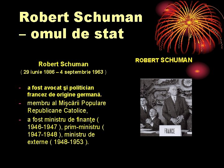 Robert Schuman – omul de stat Robert Schuman ( 29 iunie 1886 – 4