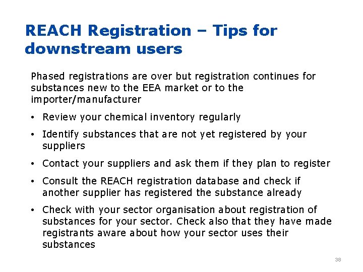 REACH Registration – Tips for downstream users Phased registrations are over but registration continues