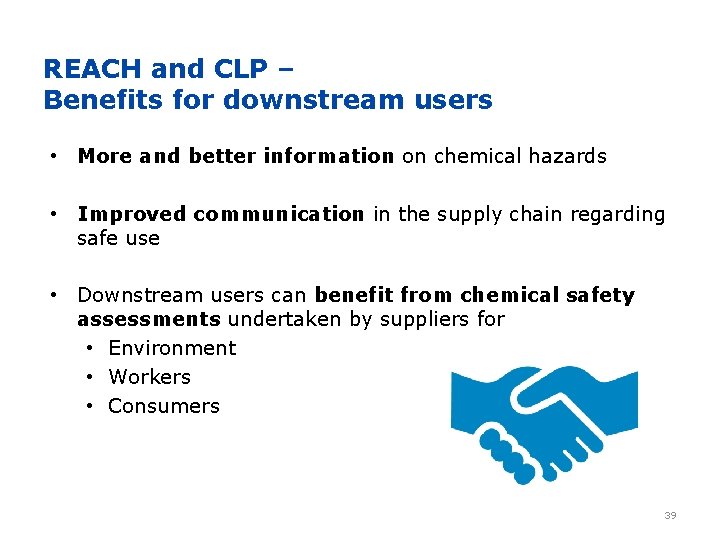 REACH and CLP – Benefits for downstream users • More and better information on