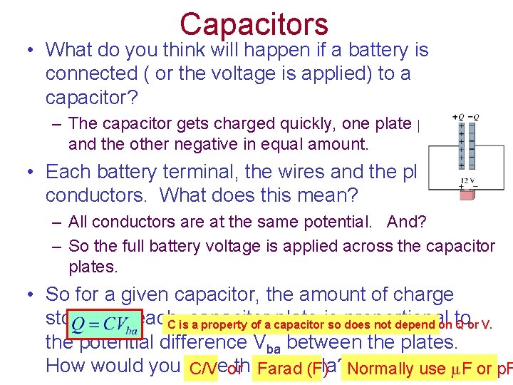 Capacitors • What do you think will happen if a battery is connected (