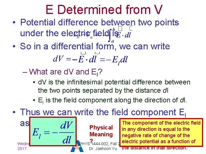 E Determined from V • Potential difference between two points under the electric field