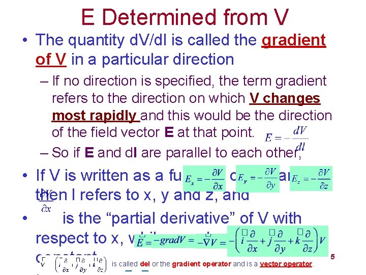 E Determined from V • The quantity d. V/dl is called the gradient of