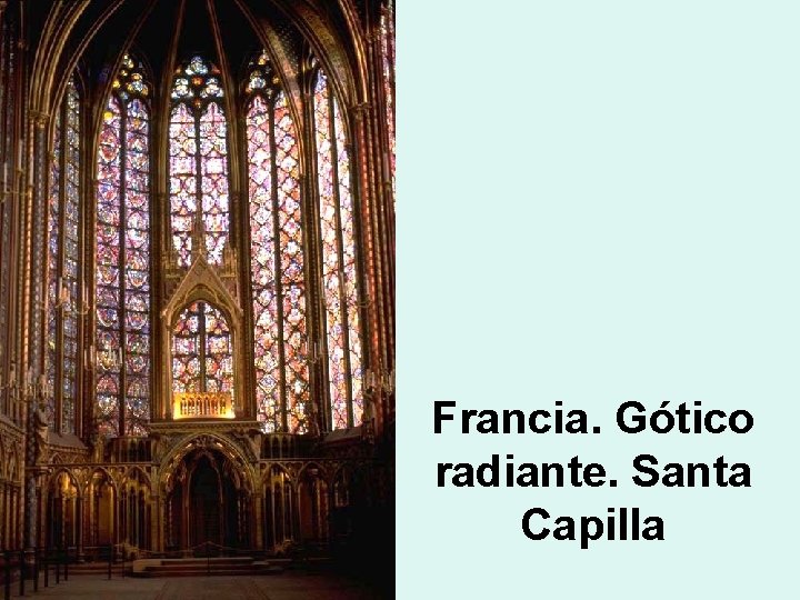 Francia. Gótico radiante. Santa Capilla 