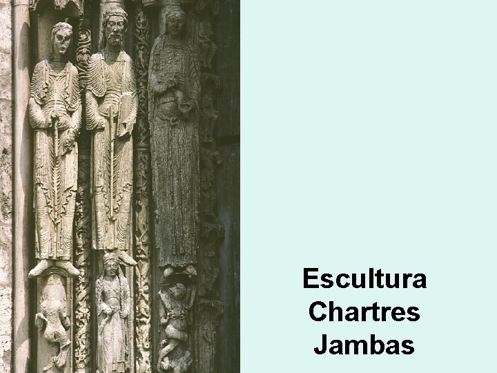 Escultura Chartres Jambas 
