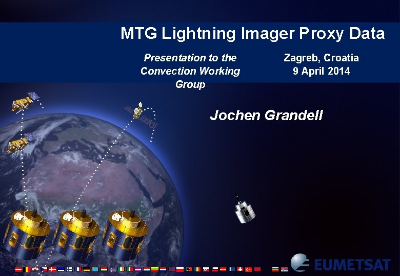 MTG Lightning Imager Proxy Data Presentation to the Convection Working Group Zagreb, Croatia 9