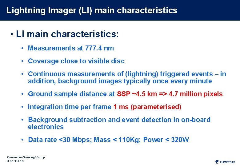 Lightning Imager (LI) main characteristics • LI main characteristics: • Measurements at 777. 4