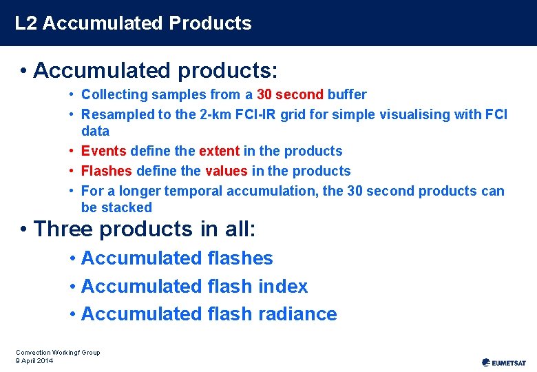 L 2 Accumulated Products • Accumulated products: • Collecting samples from a 30 second