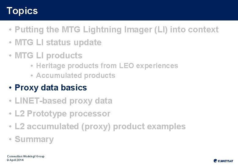 Topics • Putting the MTG Lightning Imager (LI) into context • MTG LI status