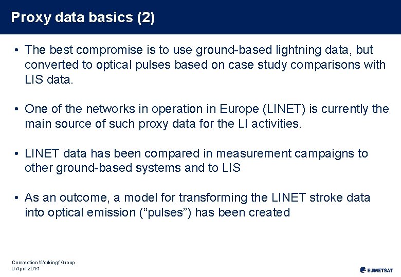 Proxy data basics (2) • The best compromise is to use ground-based lightning data,