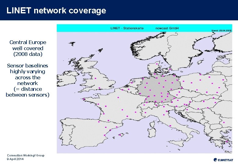 LINET network coverage Central Europe well covered (2008 data) Sensor baselines highly varying across