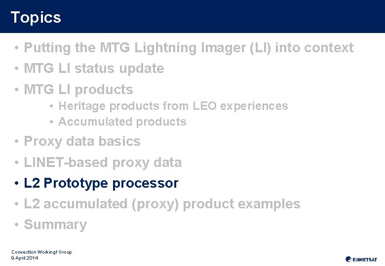 Topics • Putting the MTG Lightning Imager (LI) into context • MTG LI status