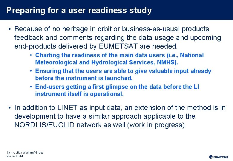 Preparing for a user readiness study • Because of no heritage in orbit or