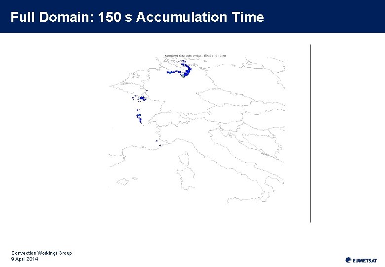 Full Domain: 150 s Accumulation Time Convection Workingf Group 9 April 2014 