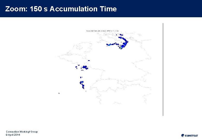 Zoom: 150 s Accumulation Time Convection Workingf Group 9 April 2014 