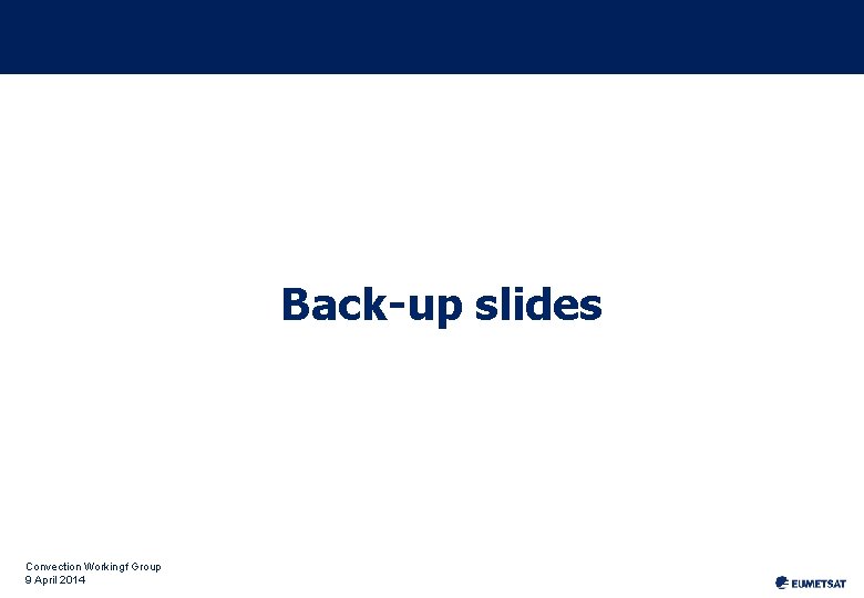 Back-up slides Convection Workingf Group 9 April 2014 