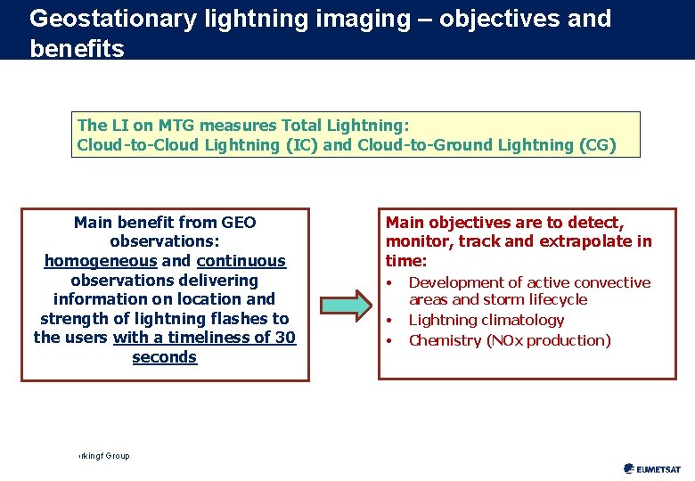 Geostationary lightning imaging – objectives and benefits The LI on MTG measures Total Lightning: