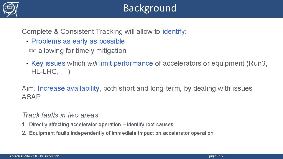 Background CERN Complete & Consistent Tracking will allow to identify: • Problems as early